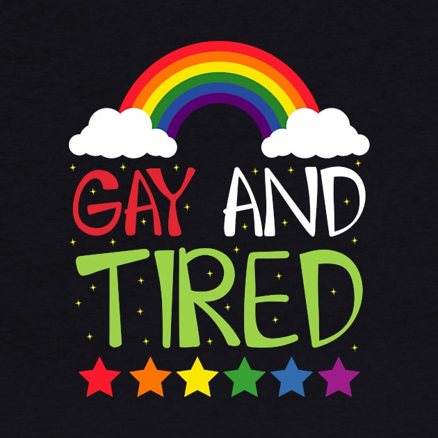 Gay and Tired by ozalshirts